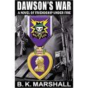 Dawson's War: A Novel of Friendship Under Fire