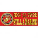 Marines Not As Mean-Still A Marine Bumper Sticker