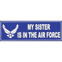 My Sister is in the Air Force with Wing Logo Bumper Sticker