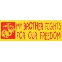 USMC My Brother Fights For Our Freedom Bumper Sticker