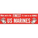 US Marines, When You’re The Finest, It’s Hard To Be Humble EGA Logo Bumper Stick