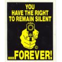 You Have the Right to Remain Silent  Decal