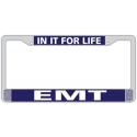 EMT IN IT FOR LIFE WHITE ON BLUE CHROME LICENSE PLATE FRAME