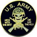 Army, mess with the best, die like the rest pin
