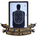 A Bad Day Shooting Beats A Great Day Working Large Die Cut Patch 