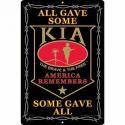 KIA SOME GAVE ALL ALUMINUM Sign 
