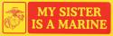 My Sister Is A Marine Bumper Sticker