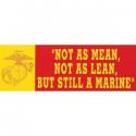 NOT AS MEAN, AS LEAN BUT STILL A MARINE DECAL NOT AS MEAN, AS LEAN BUT STILL A MARINE DECAL