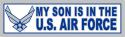 My Son is in the Air Force with Wing Logo Bumper Sticker