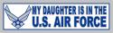 My Daughter is in the Air Force with Wing Logo Bumper Sticker