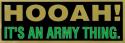 Hooah It’s an Army Thing Bumper Sticker