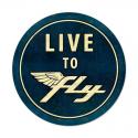 Live To Fly - All  Metal Sign